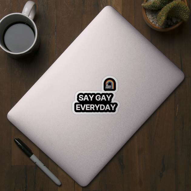 Say Gay Everyday! by The Queer Family Podcast